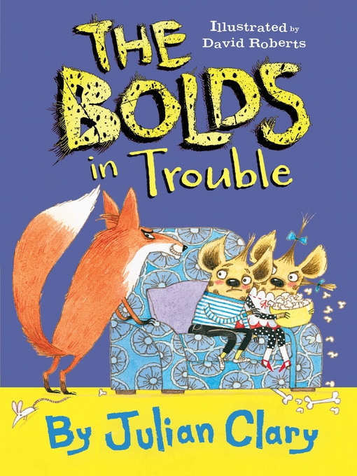 Title details for The Bolds in Trouble by Julian Clary - Available